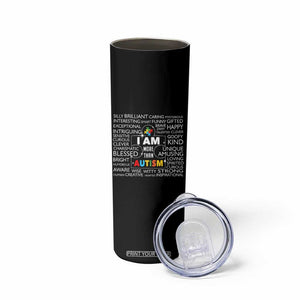 Autism Awareness Skinny Tumbler I Am More Than Autism Brilliant Strong Unique Brave Creative TS09 Print Your Wear
