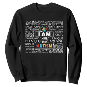 Autism Awareness Sweatshirt I Am More Than Autism Brilliant Strong Unique Brave Happy Creative TS09 Black Printyourwear