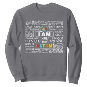 Autism Awareness Sweatshirt I Am More Than Autism Brilliant Strong Unique Brave Happy Creative TS09 Charcoal Printyourwear