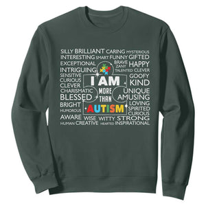 Autism Awareness Sweatshirt I Am More Than Autism Brilliant Strong Unique Brave Happy Creative TS09 Dark Forest Green Printyourwear