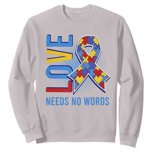 Autism Awareness Sweatshirt Love Needs No Words Puzzle Heart TS09 Ice Gray Printyourwear