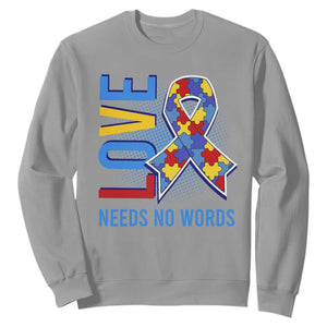 Autism Awareness Sweatshirt Love Needs No Words Puzzle Heart TS09 Sport Gray Printyourwear