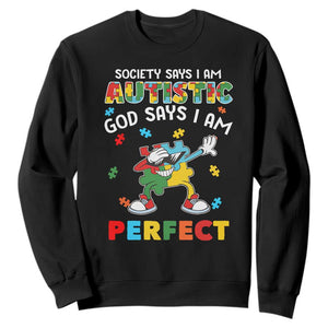 Autism Awareness Sweatshirt Society Says I'm Autistic God Says I'm Perfect Puzzle Dabbing TS09 Black Printyourwear