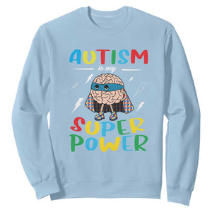 Autistic Sweatshirt Autism Is My Super Power Superhero TS09 Light Blue Printyourwear