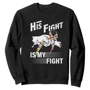 Autism Awareness Sweatshirt His Fight Is My Fight Dad Grandpa Support TS09 Black Printyourwear