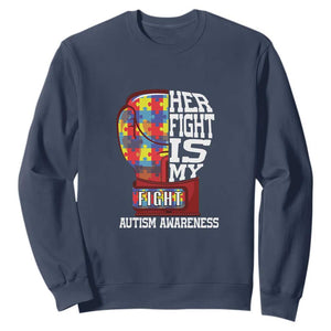 Autism Awareness Sweatshirt Her Fight Is My Fight Mom Dad Parents Support TS09 Navy Printyourwear