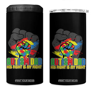 Autism Awareness 4 in 1 Can Cooler Tumbler His Fight Is My Fight Dad Support TS09 One Size: 16 oz Black Print Your Wear