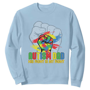 Autism Awareness Sweatshirt His Fight Is My Fight Dad Support TS09 Light Blue Printyourwear