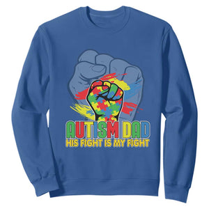 Autism Awareness Sweatshirt His Fight Is My Fight Dad Support TS09 Royal Blue Printyourwear