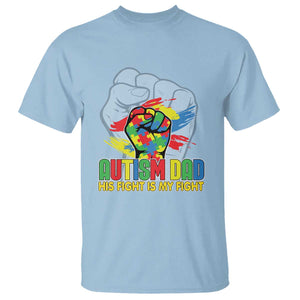 Autism Awareness T Shirt His Fight Is My Fight Dad Support TS09 Light Blue Printyourwear