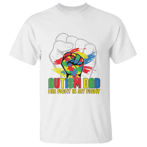 Autism Awareness T Shirt His Fight Is My Fight Dad Support TS09 White Printyourwear