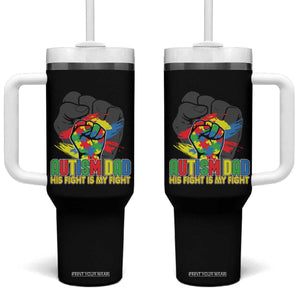 Autism Awareness Tumbler With Handle His Fight Is My Fight Dad Support TS09 One Size: 40 oz Black Print Your Wear