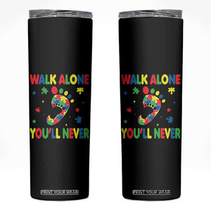 Autism Awareness Skinny Tumbler You'll Never Walk Alone Dad Mom Parents Support TS09 Black Print Your Wear