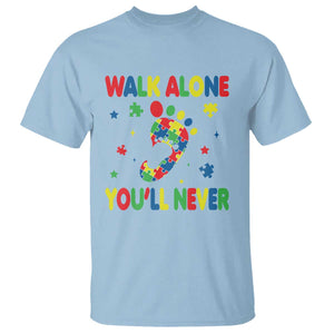 Autism Awareness T Shirt You'll Never Walk Alone Dad Mom Parents Support TS09 Light Blue Printyourwear