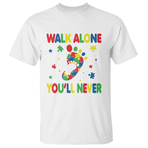 Autism Awareness T Shirt You'll Never Walk Alone Dad Mom Parents Support TS09 White Printyourwear