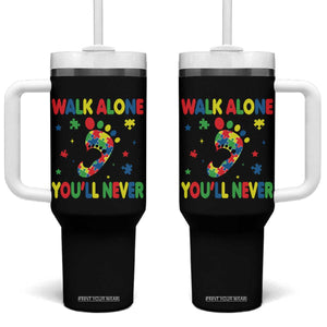Autism Awareness Tumbler With Handle You'll Never Walk Alone Dad Mom Parents Support TS09 One Size: 40 oz Black Print Your Wear