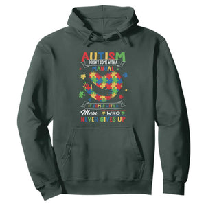 Autism Awareness Hoodie Autistic Comes With A Mom Who Never Gives Up TS09 Dark Forest Green Printyourwear
