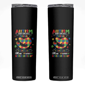 Autism Awareness Skinny Tumbler Autistic Comes With A Mom Who Never Gives Up TS09 Black Print Your Wear