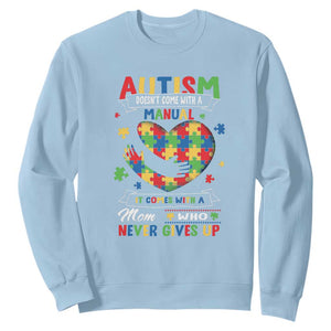 Autism Awareness Sweatshirt Autistic Comes With A Mom Who Never Gives Up TS09 Light Blue Printyourwear