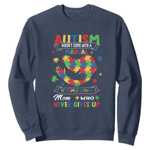 Autism Awareness Sweatshirt Autistic Comes With A Mom Who Never Gives Up TS09 Navy Printyourwear