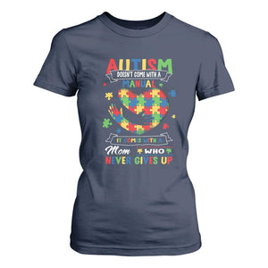 Autism Awareness T Shirt For Women Autistic Comes With A Mom Who Never Gives Up TS09 Navy Printyourwear