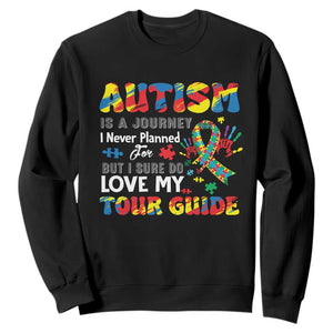 Autism Awareness Sweatshirt Autism Is A Journey I Never Planned For But I Sure Do Love My Tour Guide TS09 Black Printyourwear