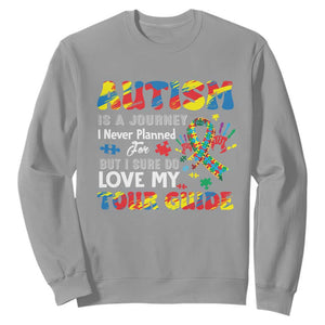 Autism Awareness Sweatshirt Autism Is A Journey I Never Planned For But I Sure Do Love My Tour Guide TS09 Sport Gray Printyourwear