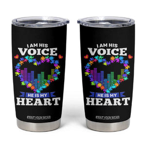 Autism Awareness Tumbler Cup I Am His Voice He Is My Heart Mom Dad Parents Support TS09 Black Print Your Wear