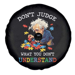 Autism Awareness Spare Tire Cover Don't Jundge What You Don't Understand Funny TS09 Print Your Wear