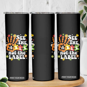 Autism Awareness Skinny Tumbler See The Able Not The Label TS09 Print Your Wear