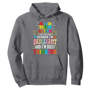 Autism Awareness Hoodie I Don't Speak Much Because I'm Brilliant And I'm Busy Thinking Autistic TS09 Charcoal Printyourwear