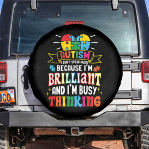 Autism Awareness Spare Tire Cover I Don't Speak Much Because I'm Brilliant And I'm Busy Thinking Autistic TS09 No hole Black Print Your Wear