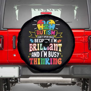 Autism Awareness Spare Tire Cover I Don't Speak Much Because I'm Brilliant And I'm Busy Thinking Autistic TS09 Black Print Your Wear
