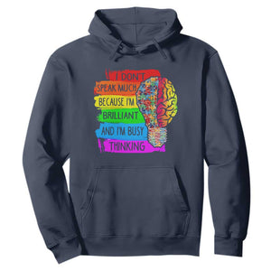 Autism Awareness Hoodie I Don't Speak Much Because I'm Brilliant And I'm Busy Thinking Autistic TS09 Navy Printyourwear