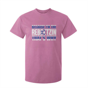 Funny Jewish T Shirt For Kid Because I'm The Rebbetzin That's Why Rabbi Purim TS09 Azalea Print Your Wear