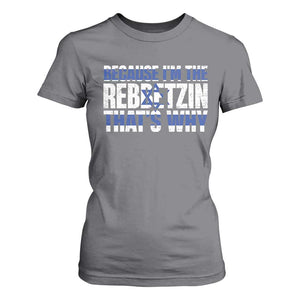 Funny Jewish T Shirt For Women Because I'm The Rebbetzin That's Why Rabbi Purim TS09 Charcoal Print Your Wear