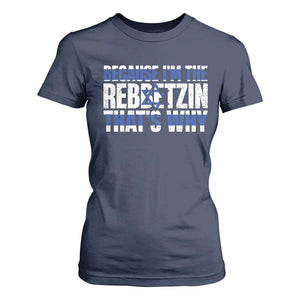 Funny Jewish T Shirt For Women Because I'm The Rebbetzin That's Why Rabbi Purim TS09 Navy Print Your Wear