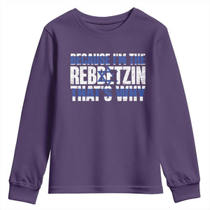 Funny Jewish Youth Sweatshirt Because I'm The Rebbetzin That's Why Rabbi Purim TS09 Purple Print Your Wear
