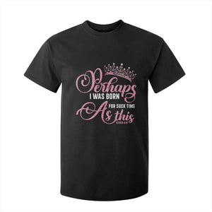 Funny Purim Queen T Shirt For Kid Perhaps I Was Born For Such Time As This TS09 Black Print Your Wear