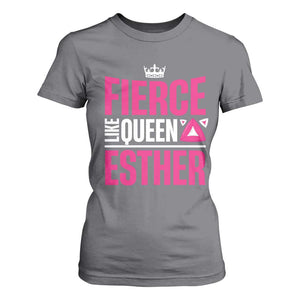 Purim Fierce Like Queen Esther T Shirt For Women TS09 Charcoal Print Your Wear