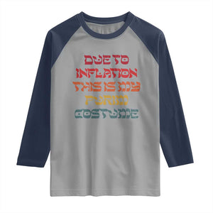 Funny Due To Inflation This Is My Purim Costume Raglan Shirt TS09 Sport Gray Navy Print Your Wear