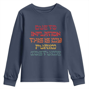 Funny Due To Inflation This Is My Purim Costume Youth Sweatshirt TS09 Navy Print Your Wear