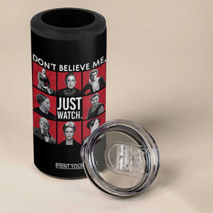 Strong Historical Women 4 in 1 Can Cooler Tumbler Don't Believe Me Just Watch TS09 Print Your Wear
