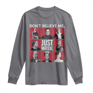 Strong Historical Women Long Sleeve Shirt Don't Believe Me Just Watch TS09 Charcoal Print Your Wear