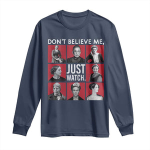 Strong Historical Women Long Sleeve Shirt Don't Believe Me Just Watch TS09 Navy Print Your Wear