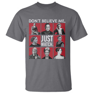 Strong Historical Women T Shirt Don't Believe Me Just Watch TS09 Charcoal Print Your Wear