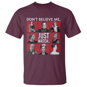 Strong Historical Women T Shirt Don't Believe Me Just Watch TS09 Maroon Print Your Wear