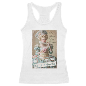 Satirical Funny History Jokes Racerback Tank Top Let Them Eat Cake Marie Antoinette Queen of France TS09 White Print Your Wear