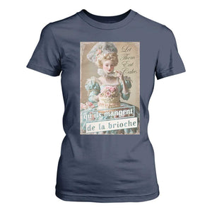 Satirical Funny History Jokes T Shirt For Women Let Them Eat Cake Marie Antoinette Queen of France TS09 Navy Print Your Wear