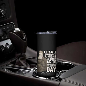 John Brown Skinny Tumbler I Cannot Remember A Night So Dark As To Have Hindered The Coming Day TS09 Print Your Wear